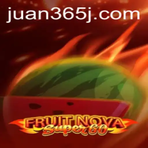 Dive into the Exciting World of FruitNovaSuper60 with Juan365