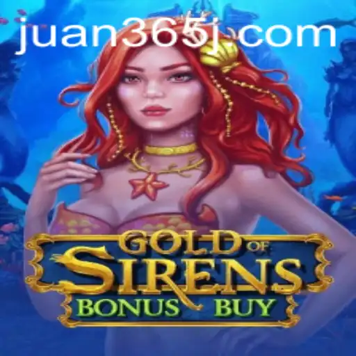 GoldofSirensBonusBuy: A Thrilling Adventure with Juan365